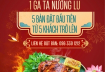 🔥 THỨ 5 RỰC RỠ - TẶNG NGAY GÀ TA NƯỚNG LU MIỄN PHÍ! 🔥